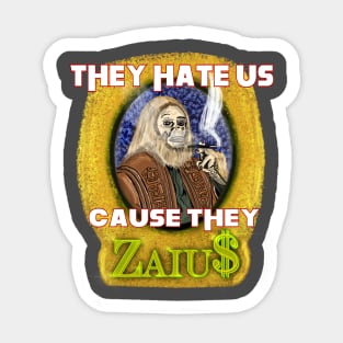 They Hate Cause They Zaius Sticker